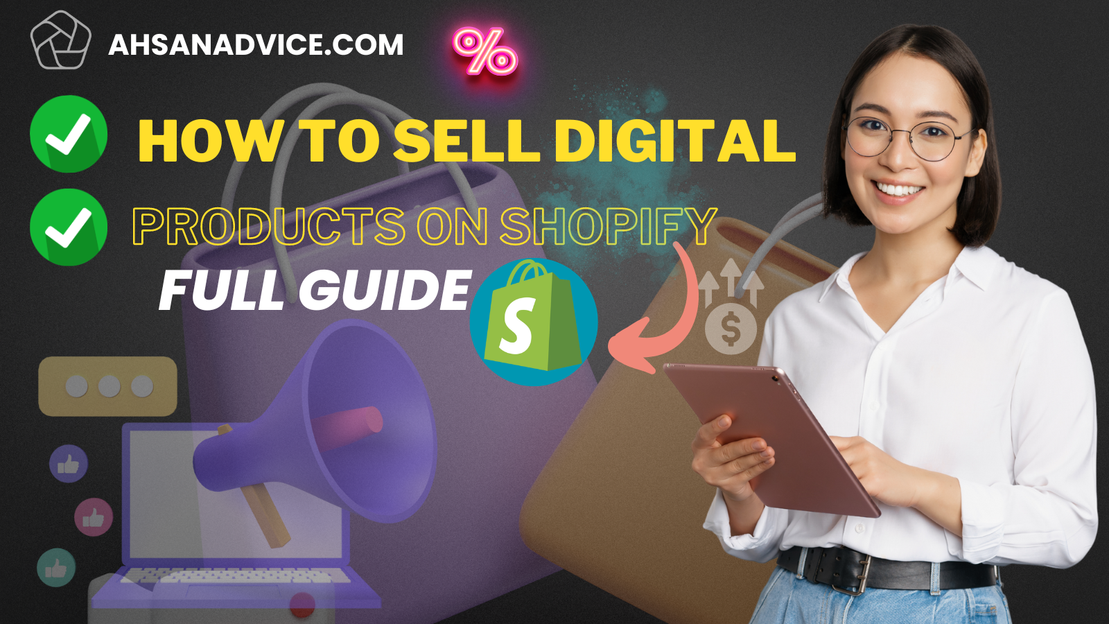 HOW TO Sell Digital Products on Shopify. AHSANADVICE.COM©